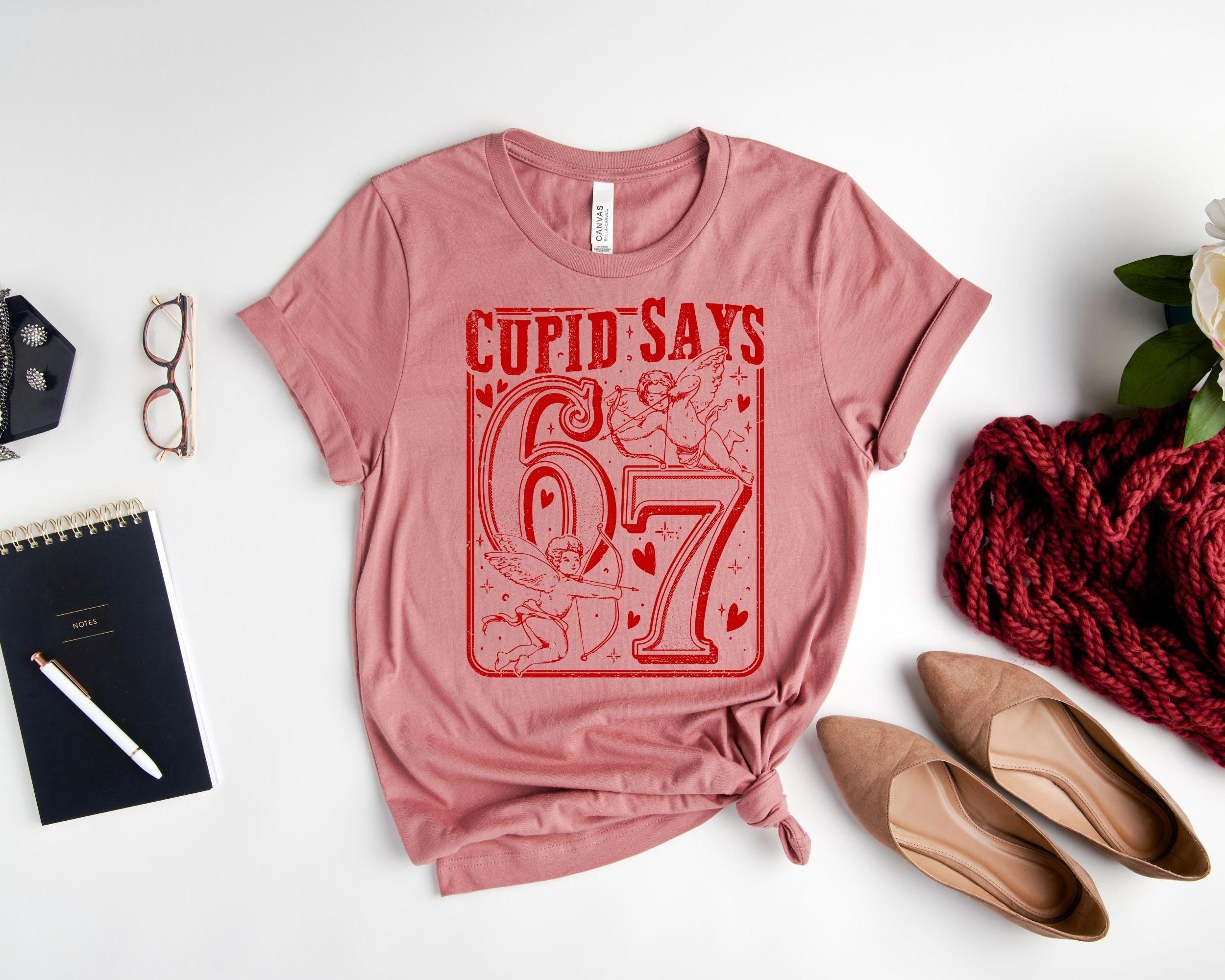 Cupid Days 67 Love Graphic T-Shirt, Funny 6 7 Valentines Day Shirt, 6 7 Funny Number Meme Shirt, Valentines Day Sweatshirt, Gift for Wife