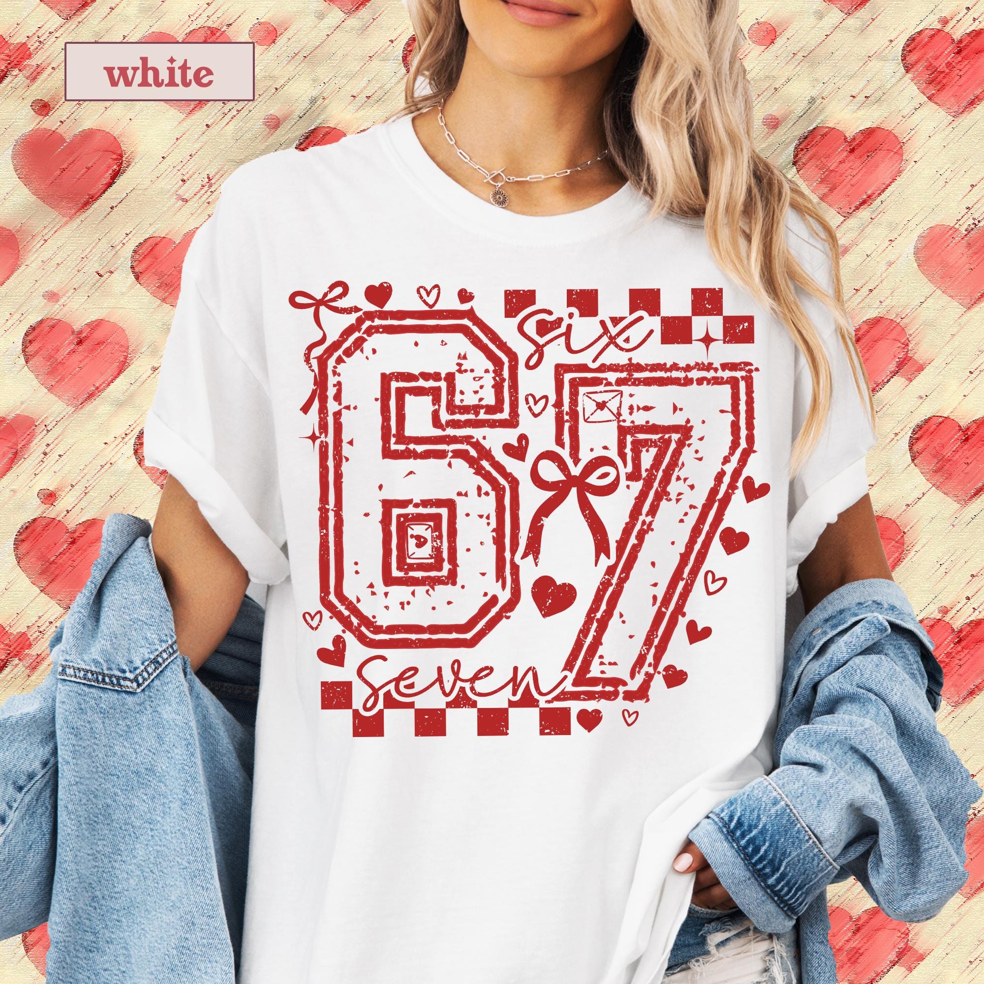67 Meme Valentine Shirt, Six Seven Valentines Tshirt, 6 7 Valentines Day Teacher Tee, Coquette Love