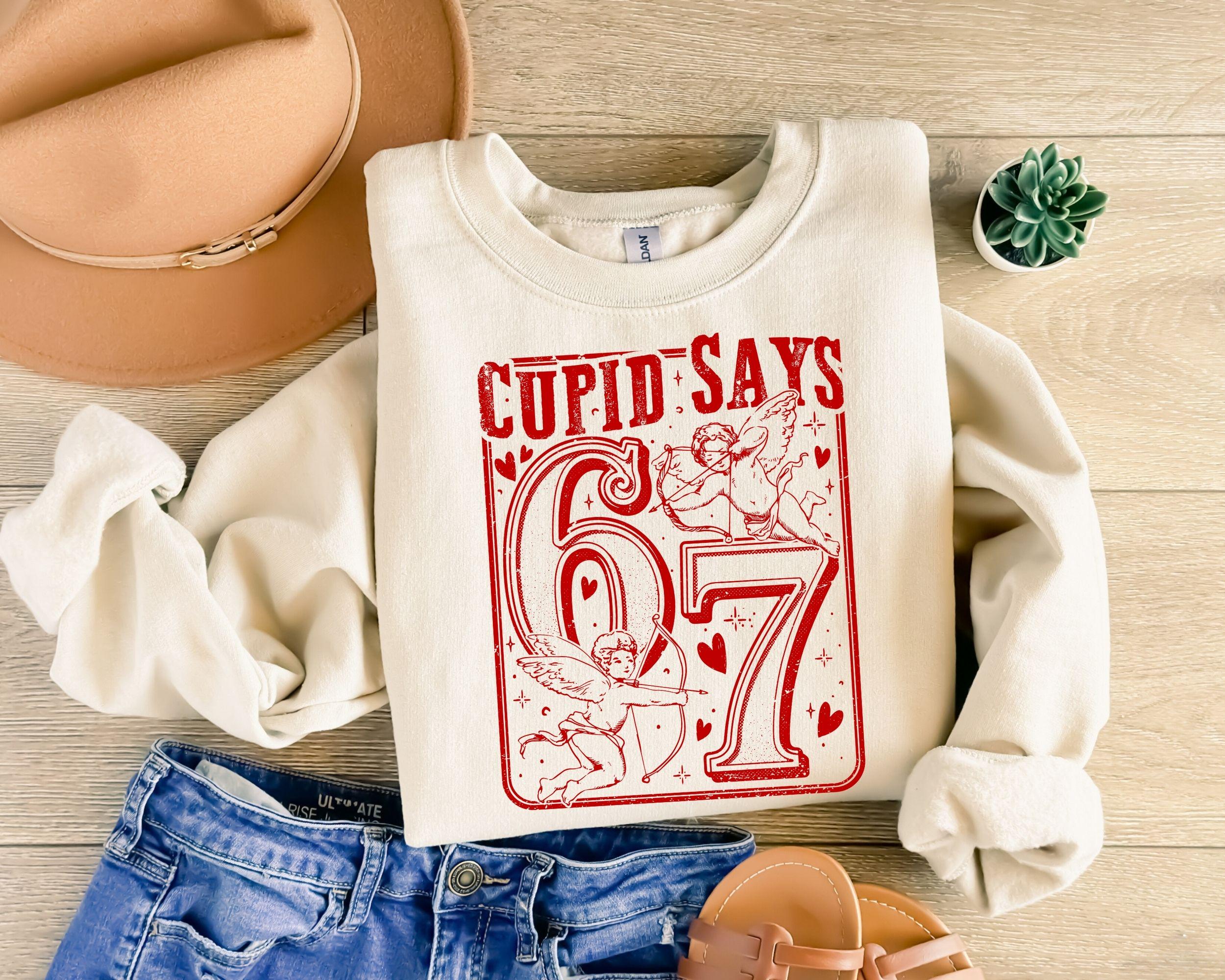 Cupid Days 67 Love Graphic T-Shirt, Funny 6 7 Valentines Day Shirt, 6 7 Funny Number Meme Shirt, Valentines Day Sweatshirt, Gift for Wife